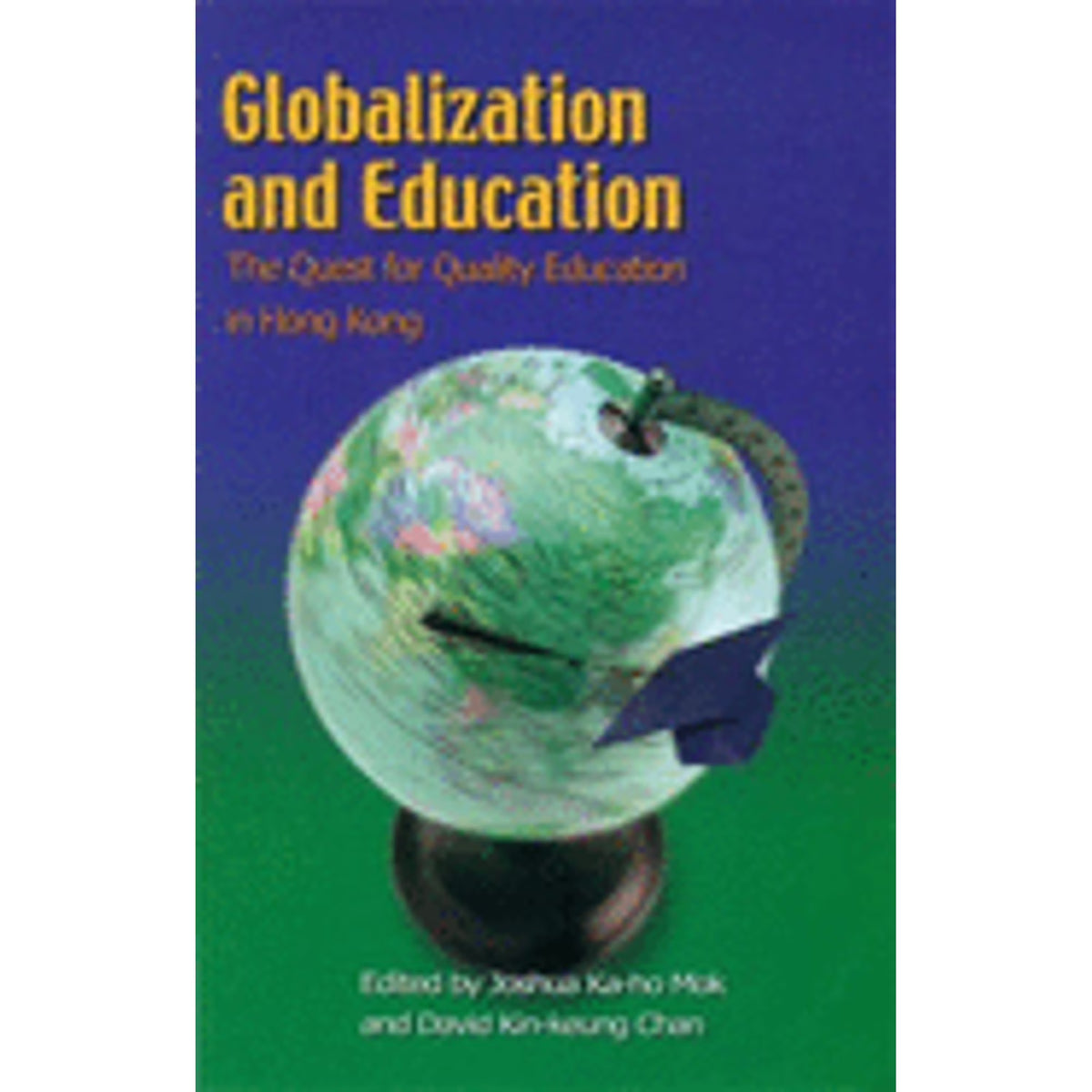 Globalization and Education: The Quest for Quality Education in Hong Kong J205176